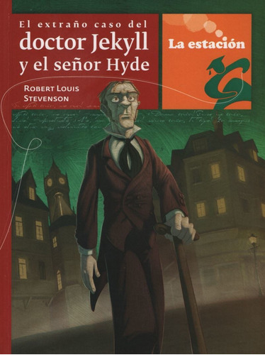 El Extraño Caso Del Dr.jeckyll Y El Señor Hyde - La Estacion
