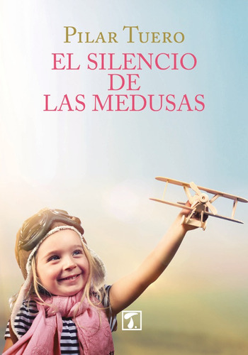 El silencio de las medusas, de Pilar Tuero. Editorial Tandaia, tapa blanda, edición 1 en español, 2017