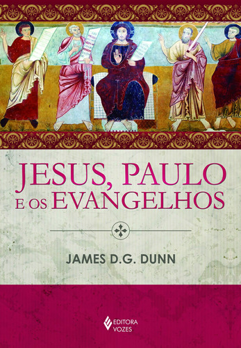 Jesus, Paulo e os evangelhos, de Dunn, James. Editora Vozes Ltda., capa mole em português, 2017