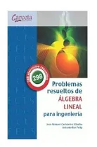 Comprar Problemas Resueltos De Algebra Lineal Para Ingenieria - C...