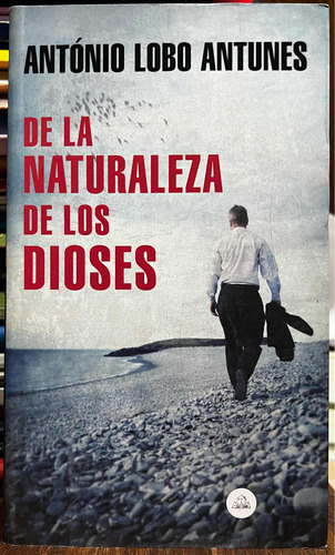 De La Naturaleza De Los Dioses - Antonio Lobo Antunes