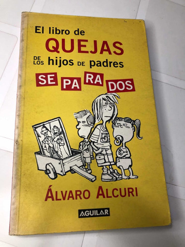 Libro El Libro De Quejas De Los Hijos De Padres Separados