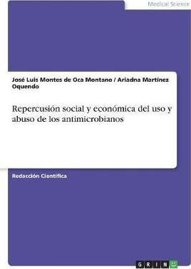 Repercusion Social Y Economica Del Uso Y Abuso De Los Ant...