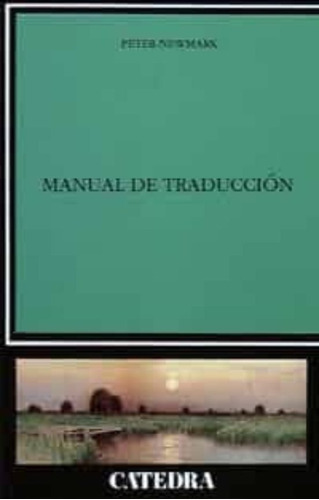 Manual De Traducción, Peter Newmark, Cátedra