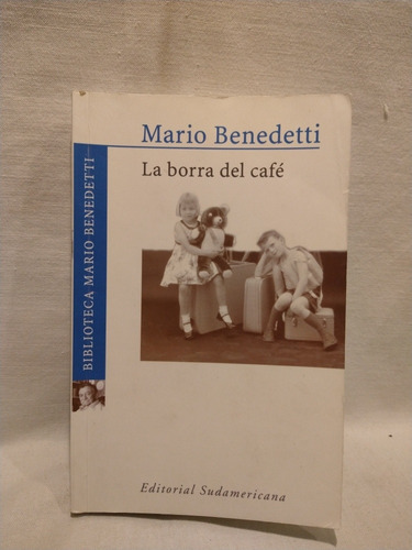 La Borra Del Café - Mario Benedetti -  Sudamericana - B 