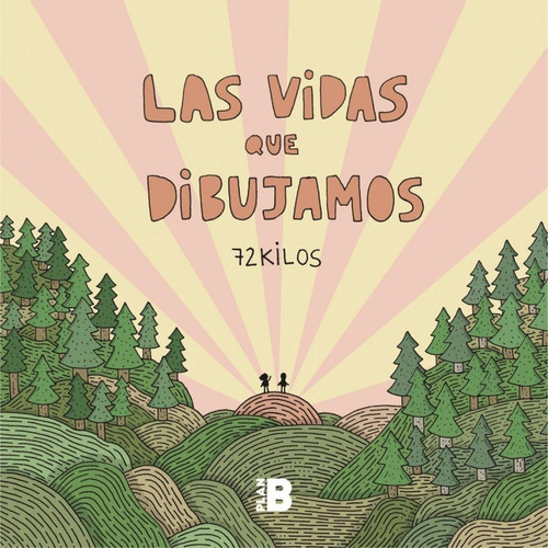 Libro: Las Vidas Que Dibujamos. 72 Kilos. Plan B