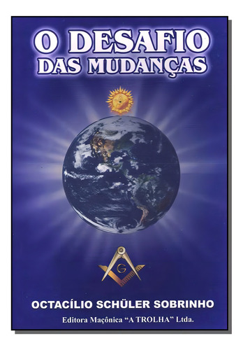 Desafio Das Mudanças,o, De Schuler Sobrinho,o.. Editora Maconica Trolha Em Português