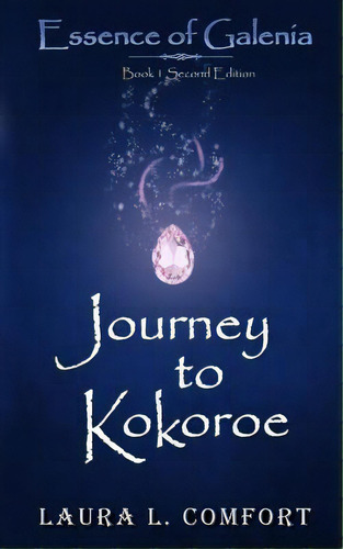 Journey To Kokoroe, De Comfort, Laura L.. Editorial Lightning Source Inc, Tapa Blanda En Inglés