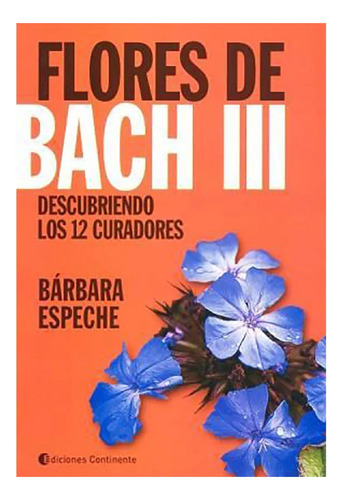 Flores De Bach Iii . Descubriendo Los 12 Curadores - #c