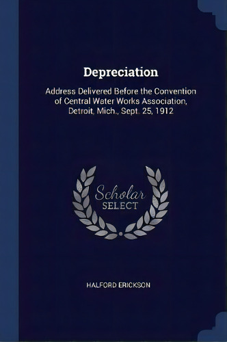 Depreciation, De Halford Erickson. Editorial Sagwan Press, Tapa Blanda En Inglés