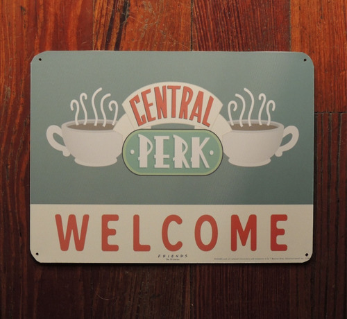 Chapa Vintage Serie Tv Friends Welcome Central Perk 15x20