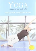 Comprar Yoga, una puerta abierta a la salud : prevención y rehabilitación, de Víctor Martínez Flores. Editorial Ediciones Libreria Argentina ELA, tapa blanda en español, 2012