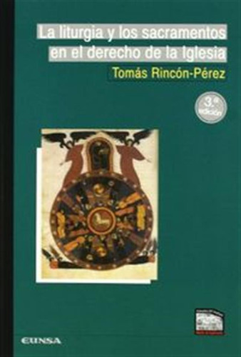 Liturgia Y Los Sacramentos Derecho Iglesia 3ª - Rincon Perez