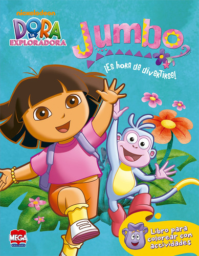 Jumbo Dora ¡Es hora de divertirse!, de Ediciones Larousse. Editorial Mega Ediciones, tapa blanda en español, 2014