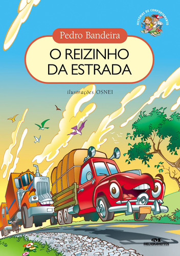 O Reizinho da Estrada, de Bandeira, Pedro. Série Histórias de Comportamento Editora Melhoramentos Ltda., capa mole em português, 2005