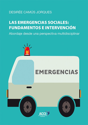 Las Emergencias Sociales: Fundamentos E Intervención