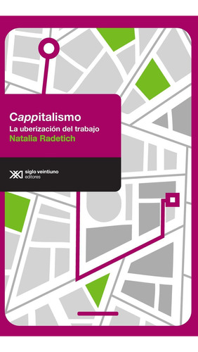 Cappitalismo: No Aplica, de Radetich, Natalia. Serie No aplica, vol. No aplica. Editorial Siglo XXI, tapa pasta blanda, edición 1 en español, 2021