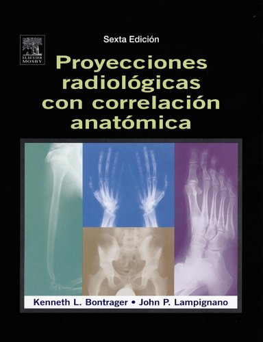 Libro Proyecciones Radiologicas Con Correlacion Anatómica De