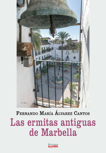 Libro Las Ermitas Antiguas De Marbella - , Ãlvarez Canto...