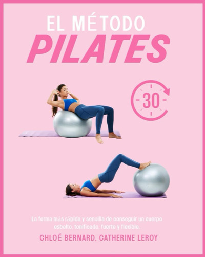 Libro: El Método Pilates: La Forma Más Rápida Y Fácil De Con