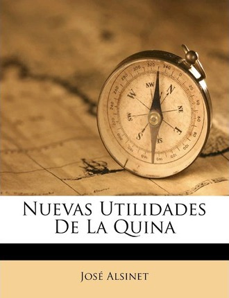 Libro Nuevas Utilidades De La Quina - Jose Alsinet