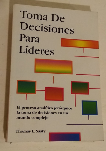 Toma De Decisiones Para Líderes. Th.l. Saaty. Zona Caballito