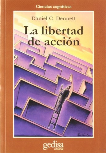 La Libertad De Acción, Dennett, Ed. Gedisa