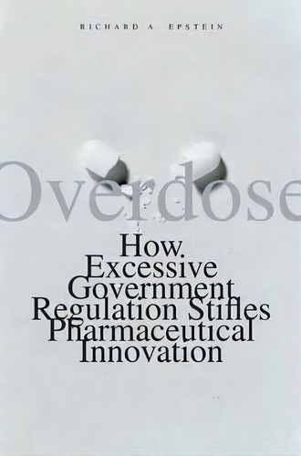 Overdose, De Richard A. Epstein. Editorial Yale University Press, Tapa Blanda En Inglés