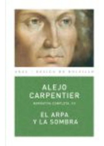 Libro - El Arpa Y La Sombra - Carpentier, Alejo