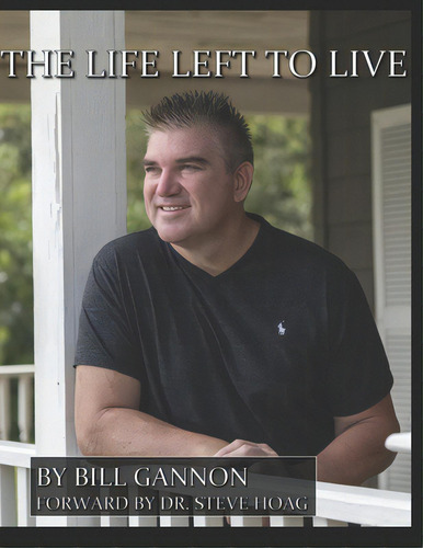 The Life Left To Live, De Gannon, William J.. Editorial Lightning Source Inc, Tapa Blanda En Inglés
