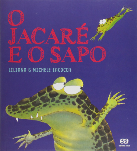 O jacaré e o sapo, de Iacocca, Liliana. Labirinto Editorial Ática em português, 2015