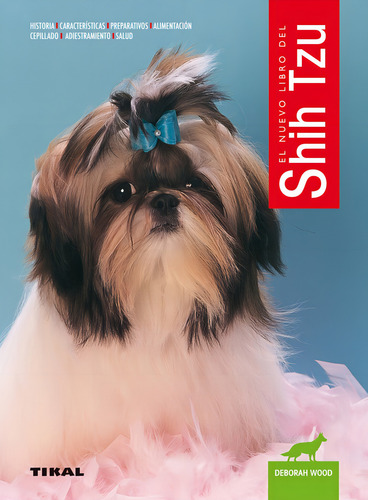 Shih Tzu, De Wood, Deborah. Editorial Tikal, Tapa Blanda En Español