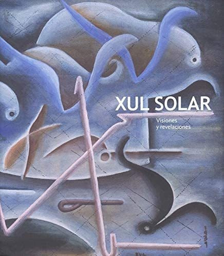 Libro: Xul Solar: Visiones Y Revelaciones