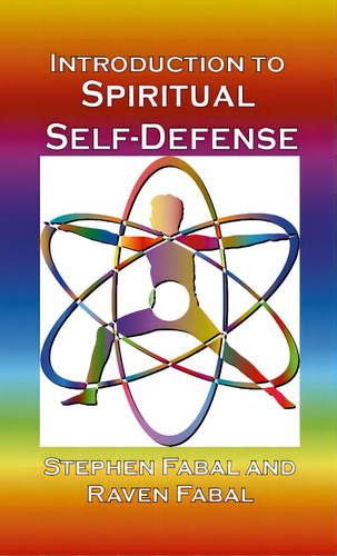 Introduction To Spiritual Self-defense: A Guide To Grounding, Centering, & Shielding For Spiritua..., De Fabal, Raven. Editorial Lulu Pr, Tapa Blanda En Inglés