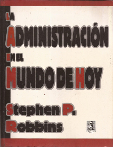 La Administracion En El Mundo De Hoy Stephen P. Robbins