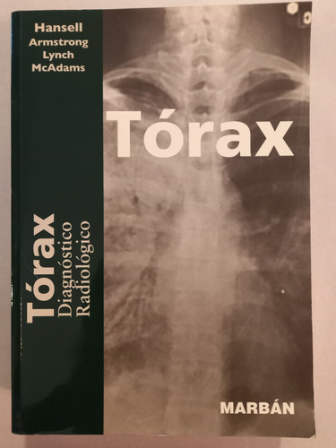 Tórax = Diagnóstico Radiológico.  Mansell,amstrong, Lyn 