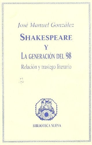 Libro Shakespeare Y La Generacion Del 98  De Gonzalez Fernan