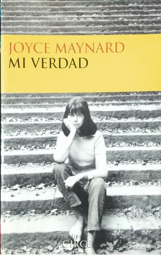 Mi Verdad / Joyce Maynard / Ed. Circe / Usado 