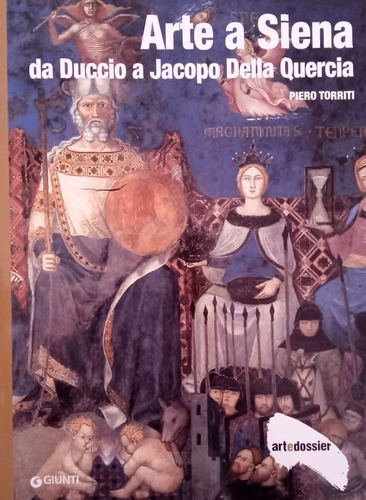 Arte A Siena. Da Duccio A Jacopo Della Quercia -en Italiano-