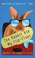 Libro The Rabbit Ate My Flip-flops - Rachel Elizabeth Cole