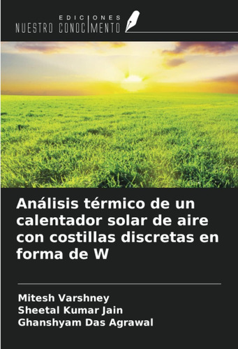 Libro: Análisis Térmico De Un Calentador Solar De Aire Con C