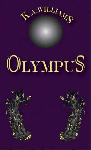 Olympus, De Williams, K. A.. Editorial Lightning Source Inc, Tapa Blanda En Inglés