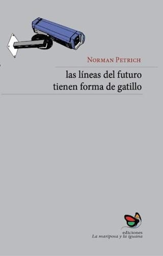 Lineas Del Futuro Tienen Forma De Gatillo, Las - Petrich, No