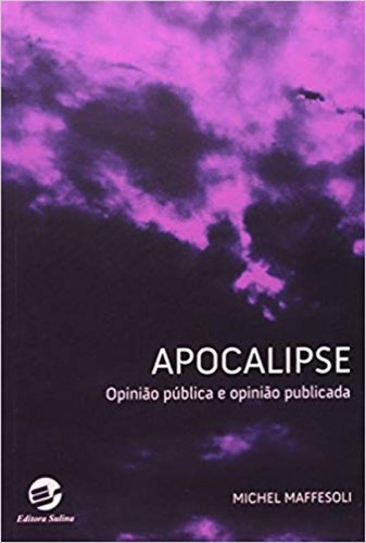 -: Opiniao Publica E Opiniao Publicada, De Maffesoli, Michel. Editora Sulina, Capa Mole Em Português