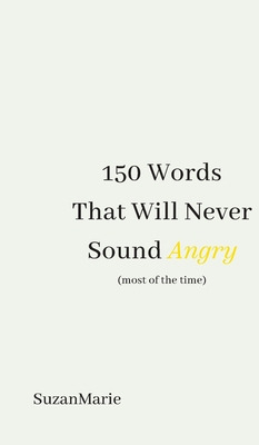 Libro 150 Words That Will Never Sound Angry (most Of The ...
