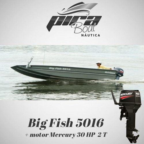 Imagem 5 de 7 de Barco De Alumínio Big Fish 5016 + Motor Mercury 30 Hp 2 T