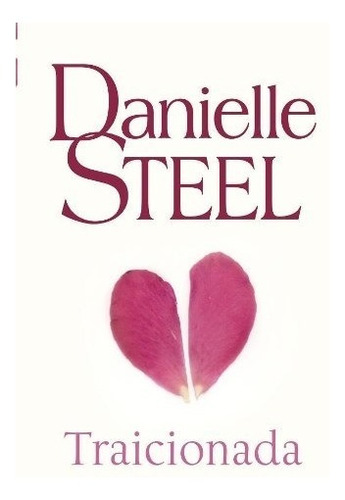 Traicionada - Danielle Steel