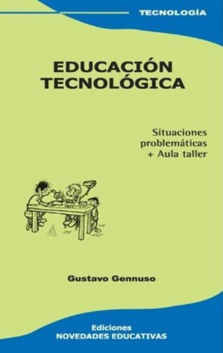 Educacion Tecnologica (3Ra.Edicion), de Gennuso, Enrique Gustavo. Editorial Nov.Educativas, tapa blanda en español