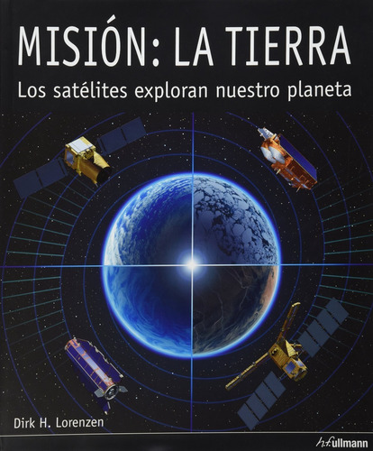 Misión: La Tierra. Los Satélites Exploran Nuestro Planeta