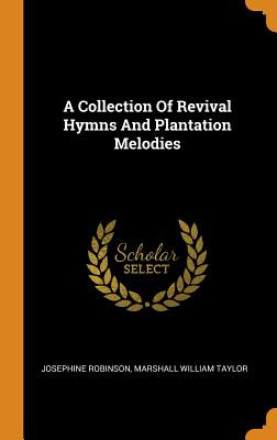 Libro A Collection Of Revival Hymns And Plantation Melodi...